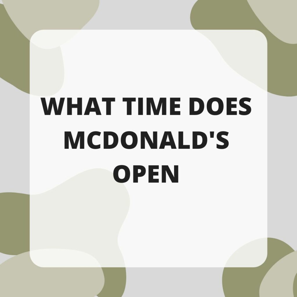 What Time Does Mcdonald's Open